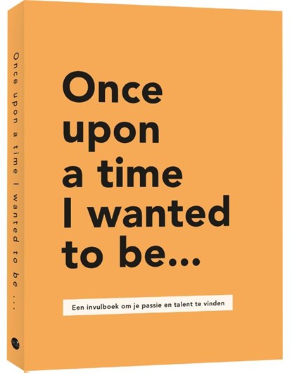 Once upon a time I wanted to be…, Lavinia Bakker - Paperback - 9789045329703