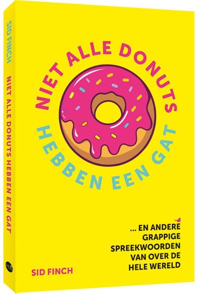 Niet alle donuts hebben een gat, Sid Finch - Paperback - 9789045330365