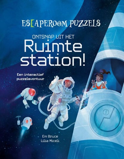 Escaperoom puzzels Ontsnap uit het ruimtestation, Em Bruce ; Lilia Miceli - Gebonden - 9789045331324