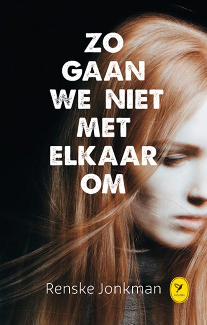 Zo gaan we niet met elkaar om, Renske Jonkman - Paperback - 9789045340302