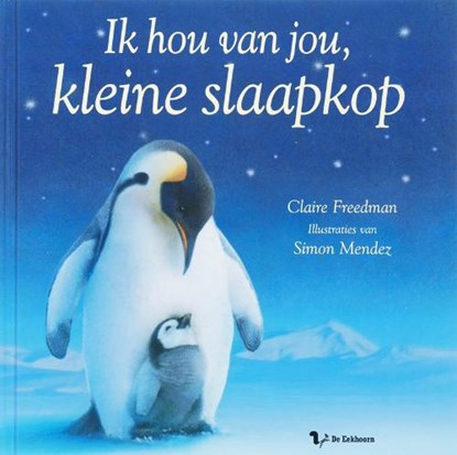 Ik hou van jou, kleine slaapkop, FREEDMAN, C. - Gebonden - 9789045411408