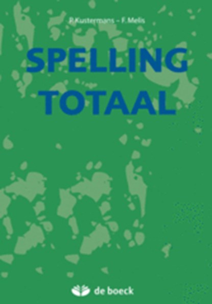 Spelling totaal, KUSTERMANS, Paul  & MELIS, Francis - Paperback - 9789045516769