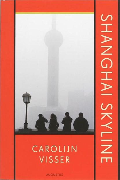 Shanghai Skyline, Carolijn Visser - Paperback - 9789045701561