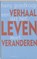 Een verhaal dat het leven moet veranderen, GOEDKOOP, Hans - Paperback - 9789045701615