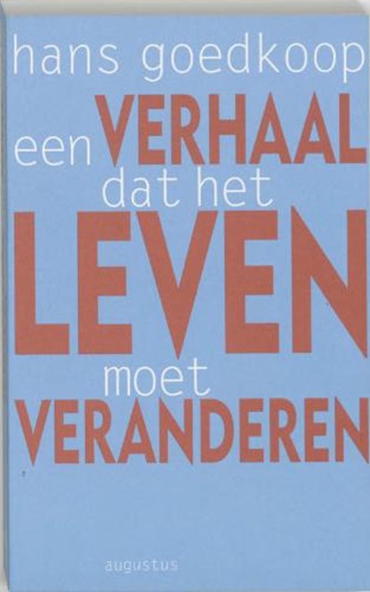 Een verhaal dat het leven moet veranderen, GOEDKOOP, Hans - Paperback - 9789045701615