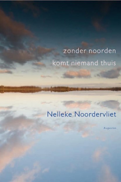 Zonder noorden komt niemand thuis, Nelleke Noordervliet - Gebonden - 9789045703091