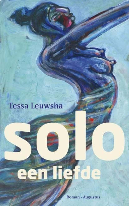 Solo, een liefde, Tessa Leuwsha - Ebook - 9789045703305
