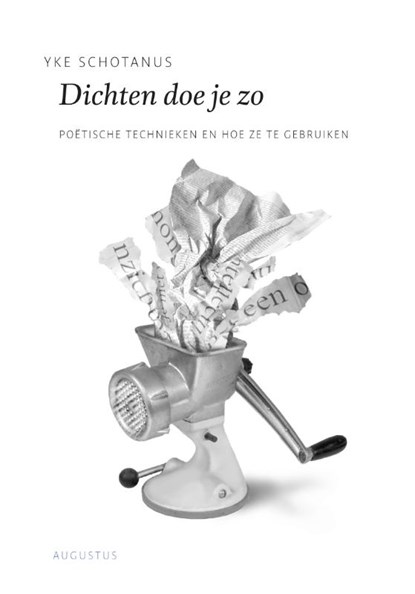 Dichten doe je zo, Yke Schotanus - Paperback - 9789045704333