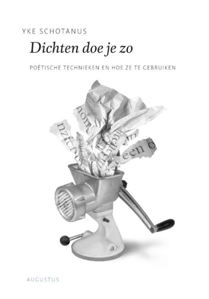 Dichten doe je zo, Yke Schotanus - Ebook - 9789045704807