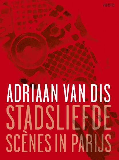 Stadsliefde, Adriaan van Dis - Paperback - 9789045705163