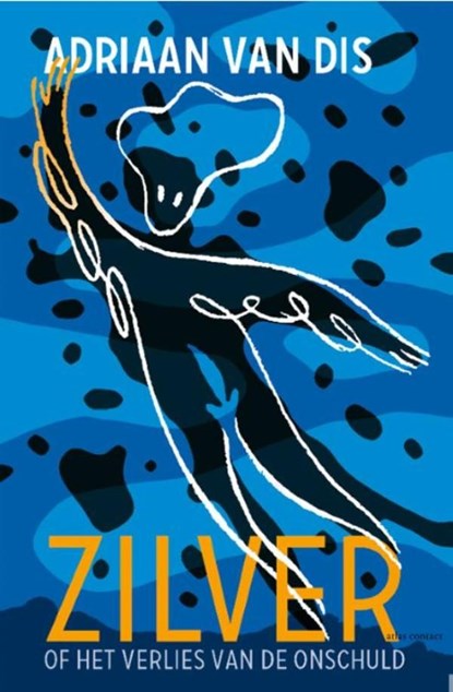 Zilver, of Het verlies van de onschuld, Adriaan van Dis - Ebook - 9789045705576