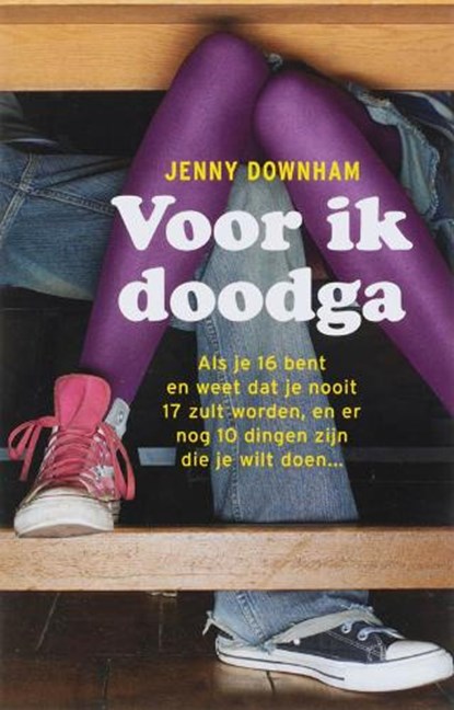 Voor ik doodga, DOWNHAM, J. - Paperback - 9789045800301