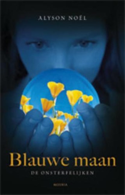 Blauwe maan / De Onsterfelijken - Boek 2, NOEL, Alyson - Paperback - 9789045801896
