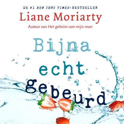 Bijna echt gebeurd, Liane Moriarty - Luisterboek MP3 - 9789046170892