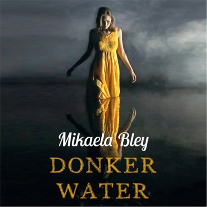 Donker water, Mikaela Bley - Luisterboek MP3 - 9789046170946