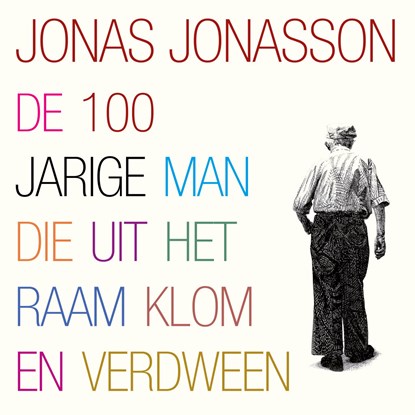 De 100-jarige man die uit het raam klom en verdween, Jonas Jonasson - Luisterboek MP3 - 9789046172292