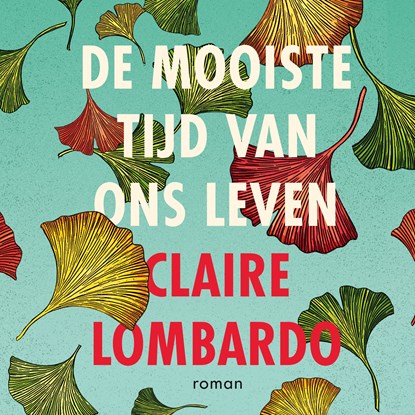 De mooiste tijd van ons leven, Claire Lombardo - Luisterboek MP3 - 9789046173176