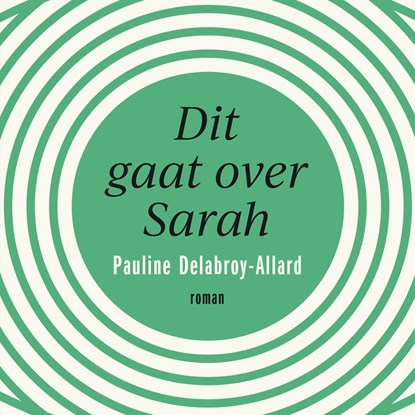 Dit gaat over Sarah, Pauline Delabroy-Allard - Luisterboek MP3 - 9789046173183
