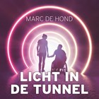 Licht in de tunnel | Marc de Hond | 