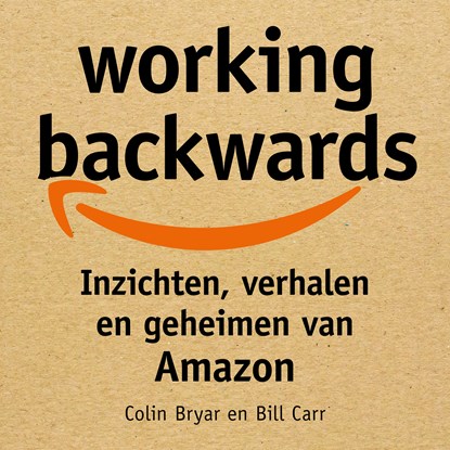 Working backwards, Bill Carr ; Colin Bryar - Luisterboek MP3 - 9789046174821