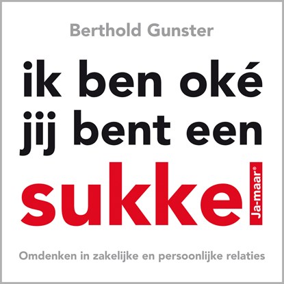 Ik ben oke, jij bent een sukkel, Berthold Gunster - Luisterboek MP3 - 9789046174869