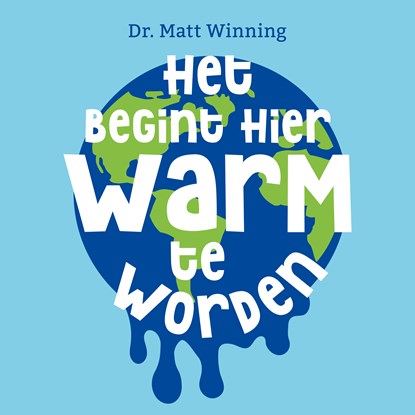 Het begint hier warm te worden, Matt Winning - Luisterboek MP3 - 9789046175545
