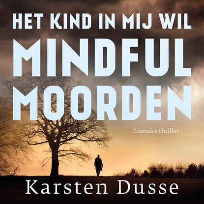 Het kind in mij wil mindful moorden, Karsten Dusse - Luisterboek MP3 - 9789046175644