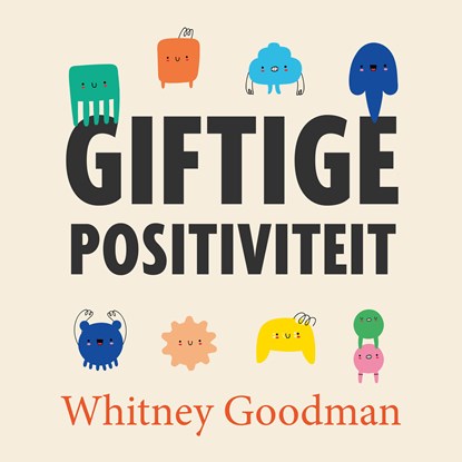 Giftige positiviteit, Whitney Goodman - Luisterboek MP3 - 9789046175859