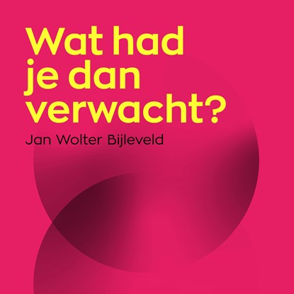 Wat had je dan verwacht?, Jan Wolter Bijleveld - Luisterboek MP3 - 9789046175965