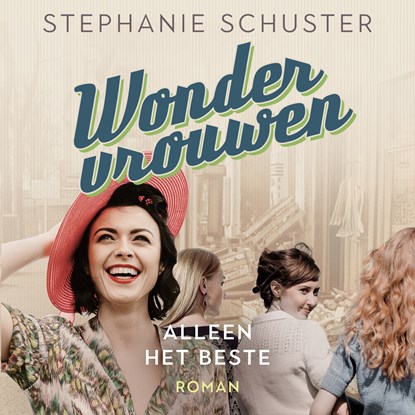 Wondervrouwen - Alleen het beste, Stephanie Schuster - Luisterboek MP3 - 9789046176337