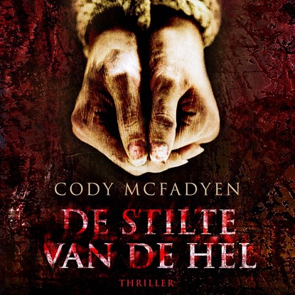 De stilte van de hel, Cody Mcfadyen - Luisterboek MP3 - 9789046176580
