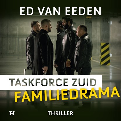 Familiedrama - Taskforce Zuid, Ed van Eeden - Luisterboek MP3 - 9789046176665