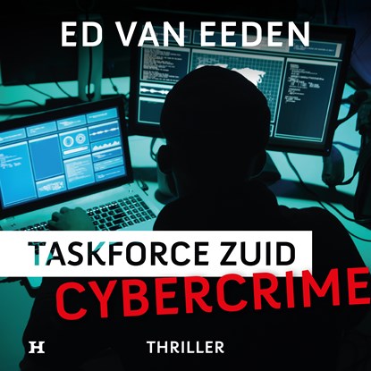 Cybercrime - Taskforce Zuid, Ed van Eeden - Luisterboek MP3 - 9789046176672