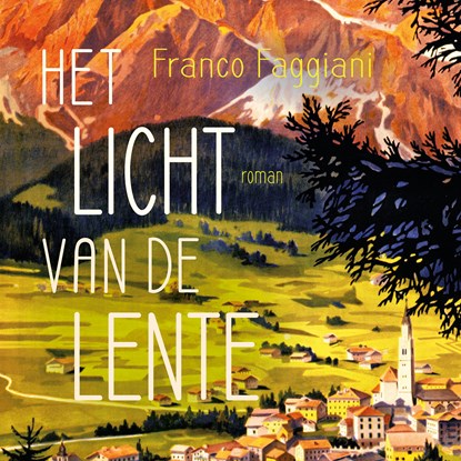 Het licht van de lente, Franco Faggiani - Luisterboek MP3 - 9789046177563