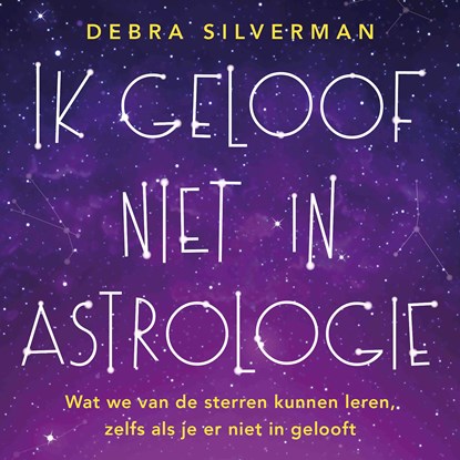 Ik geloof niet in astrologie, Debra Silverman - Luisterboek MP3 - 9789046179710
