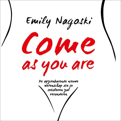 Come as you are, Emily Nagoski - Luisterboek MP3 - 9789046179857