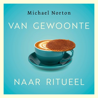 Van gewoonte naar ritueel, Michael Norton - Luisterboek MP3 - 9789046180464