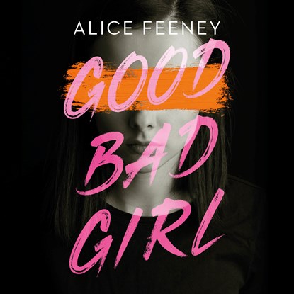 Good Bad Girl, Alice Feeney - Luisterboek MP3 - 9789046180914