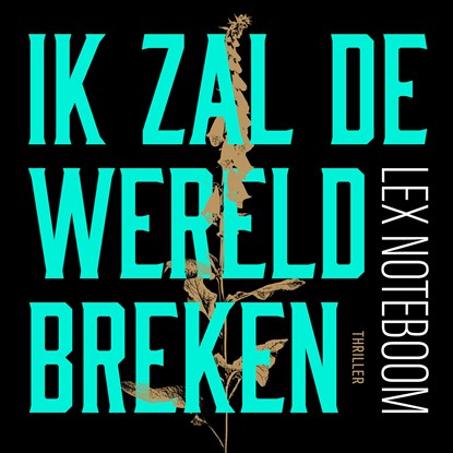 Ik zal de wereld breken, Lex Noteboom - Luisterboek MP3 - 9789046181713