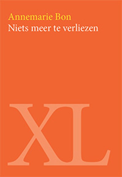 Niets meer te verliezen, Annemarie Bon - Gebonden - 9789046308561