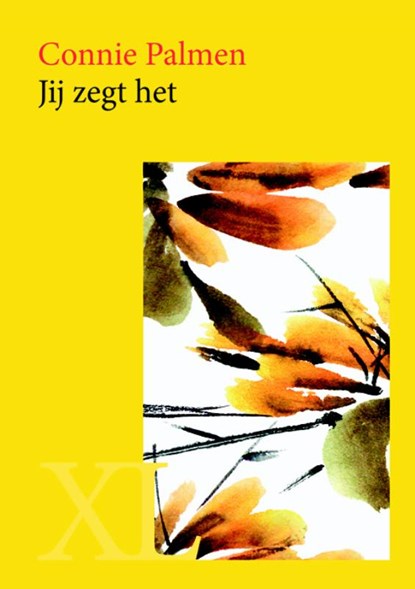 Jij zegt het, Connie Palmen - Gebonden - 9789046312025