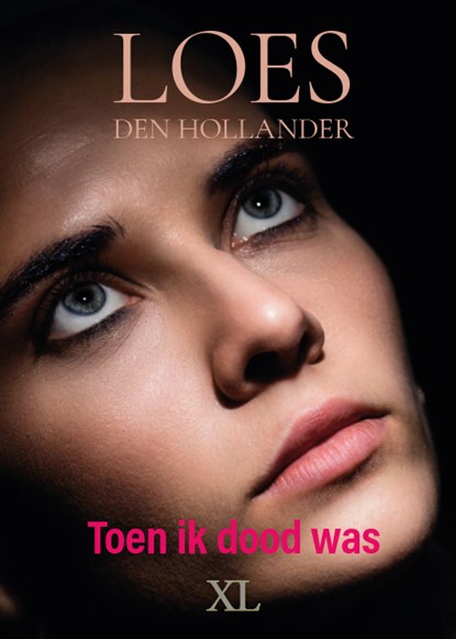 Toen ik dood was, Loes den Hollander - Gebonden - 9789046313350