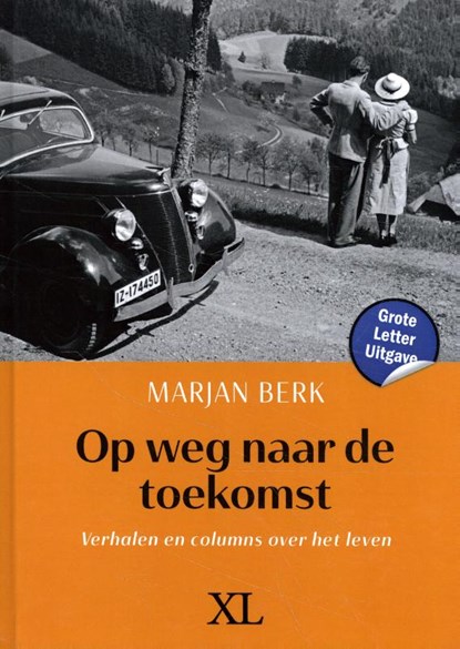 Op weg naar de toekomst, Marjan Berk - Gebonden - 9789046313565