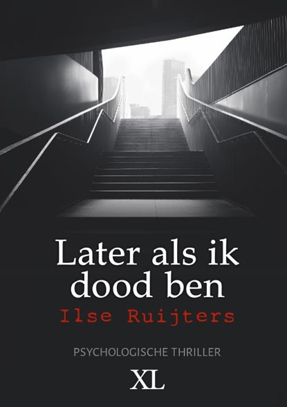 Later als ik dood ben, Ilse Ruijters - Gebonden - 9789046322574