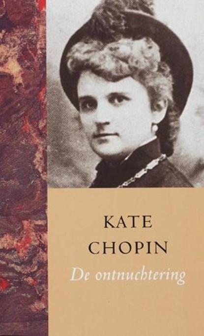 De ontnuchtering, CHOPIN, Kate - Gebonden met stofomslag - 9789046420157