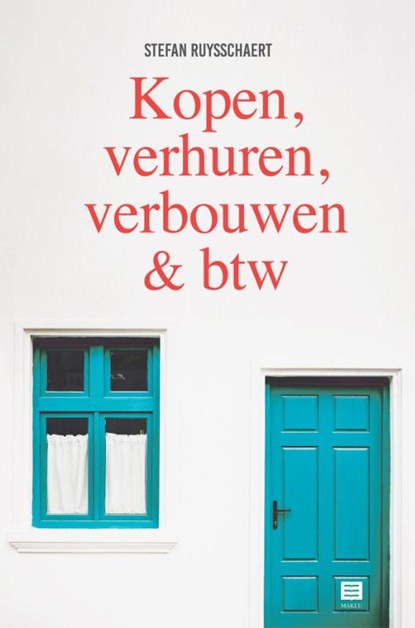 Kopen, verhuren, verbouwen & btw, Stefan Ruysschaert - Paperback - 9789046608265