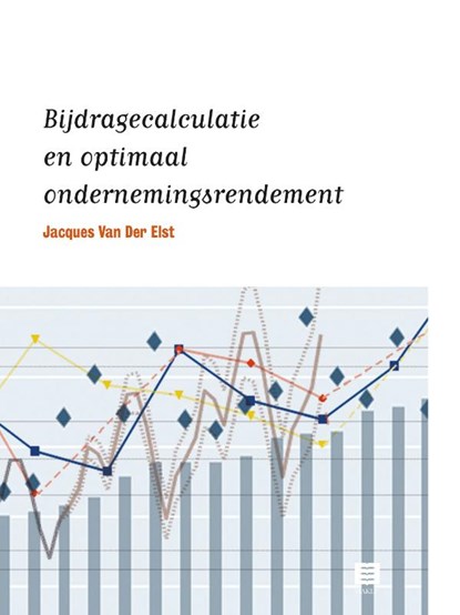 Bijdragecalculatie en optimaal ondernemingsrendement, Jacques Van der Elst - Gebonden - 9789046609262