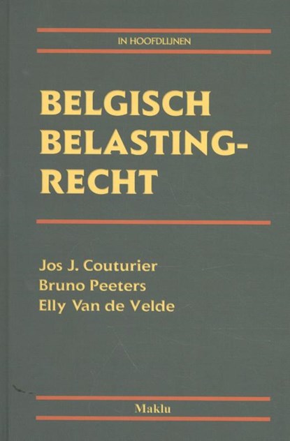 Belgisch Belastingrecht in Hoofdlijnen, Jos J. Couturier ; Bruno Peeters ; Elly Van de Velde - Gebonden - 9789046609347