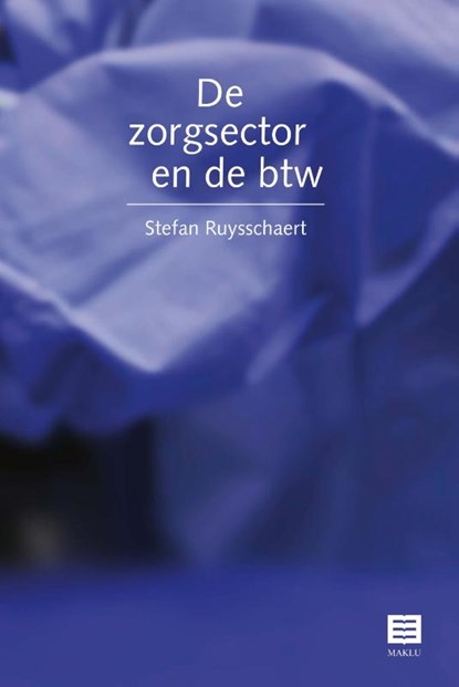 De Zorgsector en de BTW, Stefan Ruysschaert - Gebonden - 9789046609422