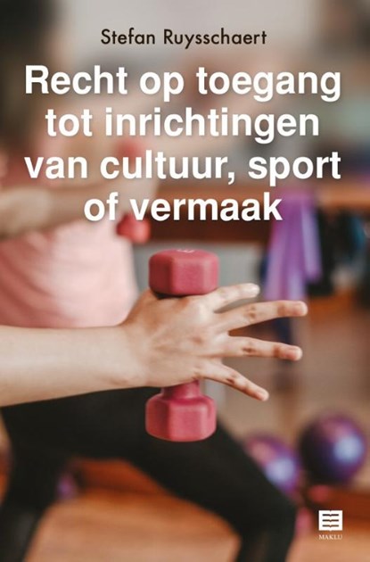 Recht op toegang tot inrichtingen van cultuur, sport of vermaak, Stefan Ruysschaert - Paperback - 9789046610442